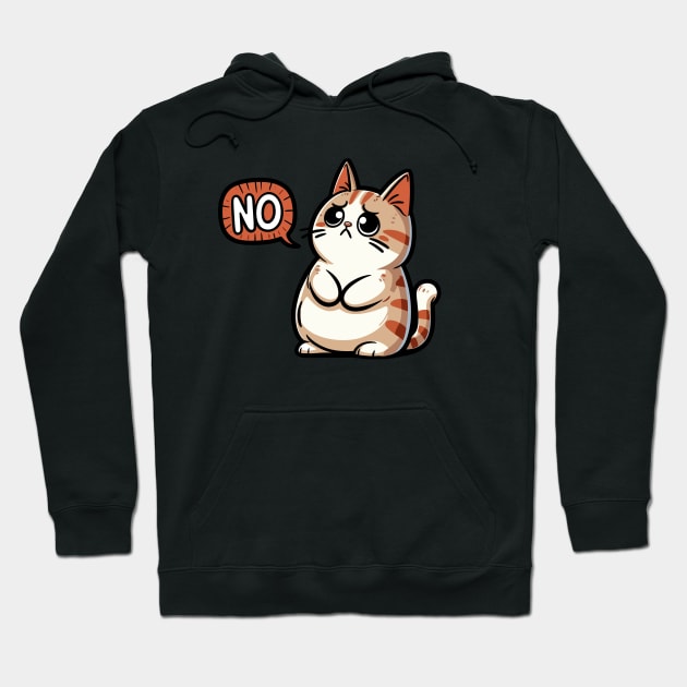 Funny Cat Saying No Hoodie by PhotoSphere